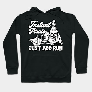 Instant Pirate Just Add Rum Pirate Hoodie